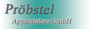 Pröbstel Apparatebau GmbH - seit Generationen bewährte Qualität im Sondermaschinen-, Apparate-, Anlagen- und Maschinenbau!